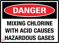 Danger - Mixing Chlorine With Acid Cause Hazardous Gases Sign