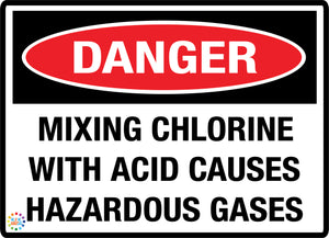 Danger - Mixing Chlorine With Acid Cause Hazardous Gases Sign