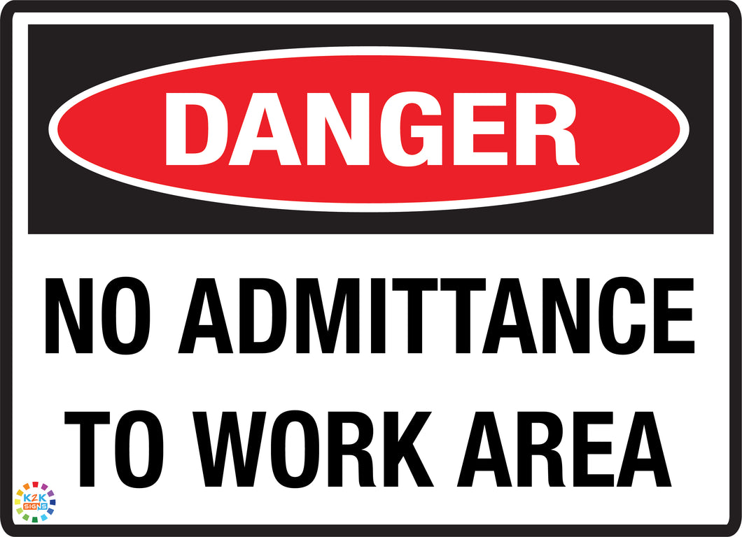 Danger<br/> No Admittance<br/> To Work Area