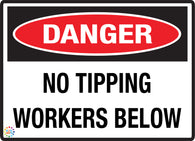 Danger<br/>No Tipping<br/> Workers Below