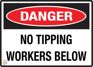 Danger No Tipping Workers Below