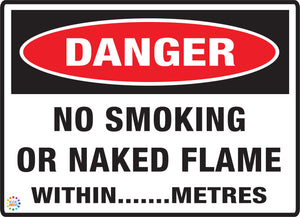 Danger No Smoking Or Naked Flames Within.... Metres