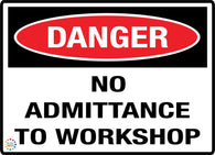 Danger<br/> No Admittances<br/> To Workshop