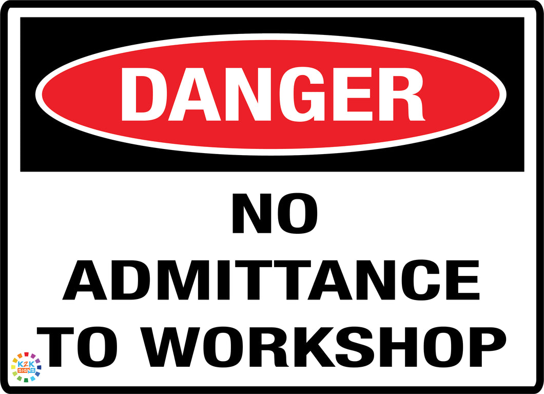 Danger<br/> No Admittances<br/> To Workshop