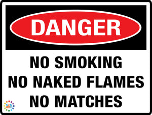 Danger No Smoking No Naked Flames No Matches
