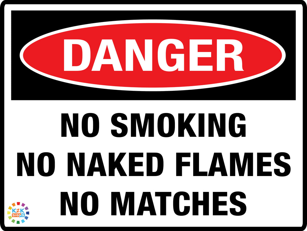 Danger No Smoking No Naked Flames No Matches