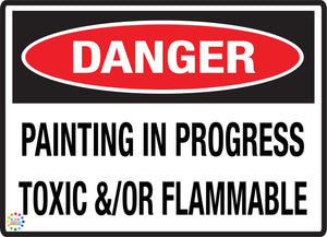 Danger Painting In Progress Toxic &/Or Flammable