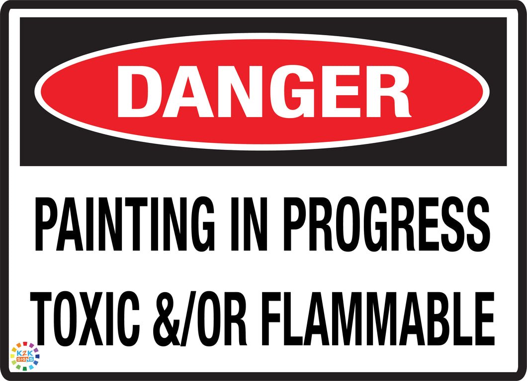 Danger Painting In Progress Toxic &/Or Flammable