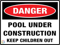 Danger Pool Under Construction Keep Children Out Sign