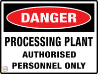 Danger<br/> Processing Plant<br/> Authorised Personnel Only