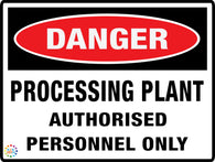 Danger Processing Plant Authorised Personnel Only