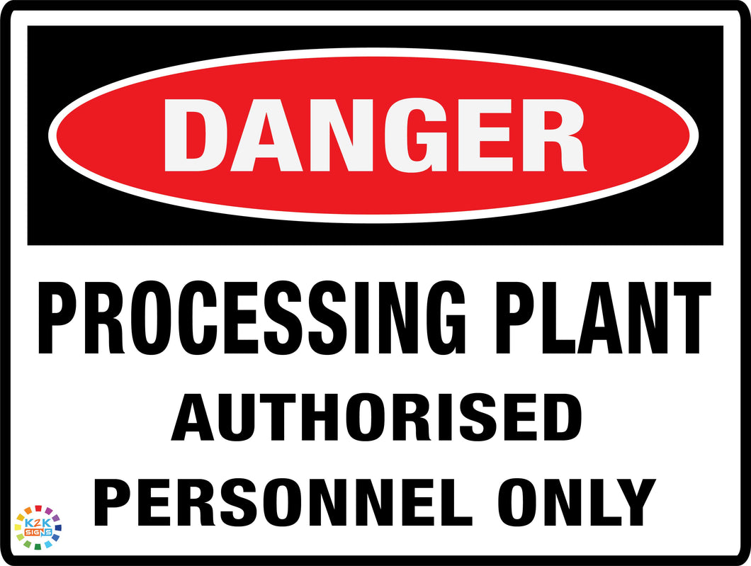 Danger Processing Plant Authorised Personnel Only