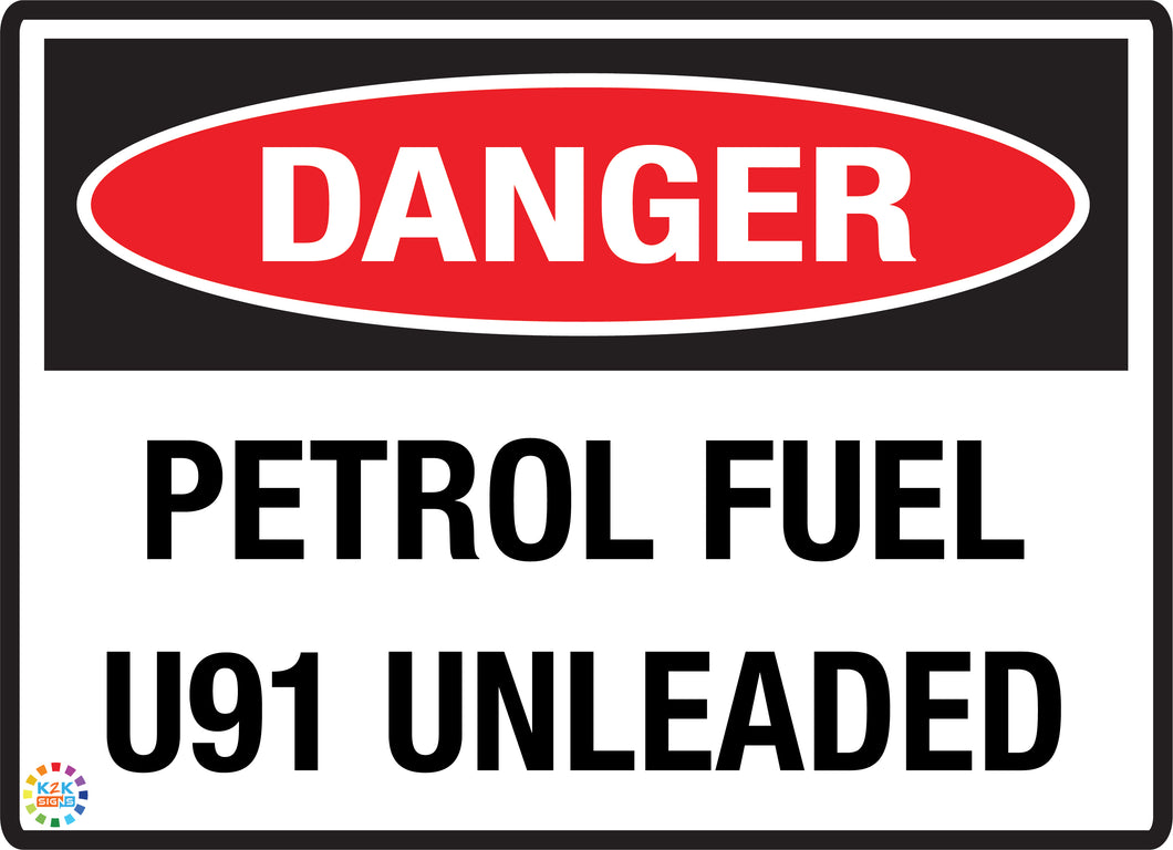 Danger - Petrol Fuel U91 Unleaded Sign