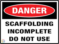 Danger<br/> Scaffolding Incomplete<br/> Do Not Use