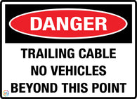 Danger<br/> Trailing Cable<br/> No Vehicles Beyond This Point