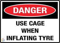 Danger - Use Cage When Inflating Tyre Sign