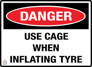 Danger - Use Cage When Inflating Tyre Sign