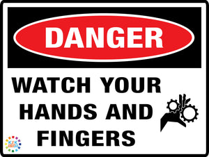 Danger Watch Your Hands And Fingers