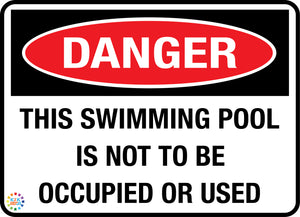 Danger - This Swimming Pool Is Not Be occupied Or Used Sign