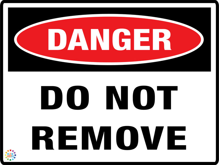 Danger Do Not Remove Sign