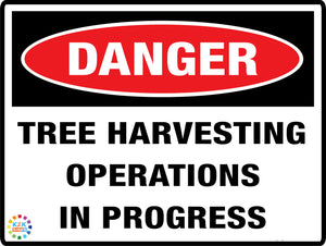 Danger Tree harvesting Operation In Progress Sign