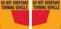 Do Not Overtake Turning Vehicle (Comes In Pair)
