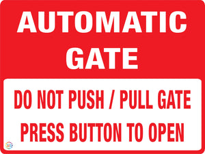 Do Not Push/Pull Gate Press Button To Open - Automatic Gate Sign