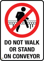 Do Not Walk or Stand On Conveyor Sign