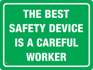 The Best Safety Device Is A Careful Worker