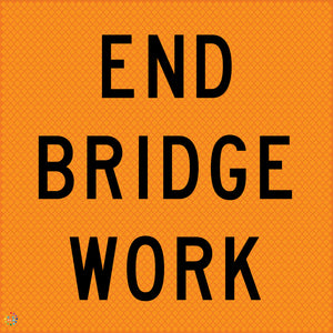 End Bridge Work - Multi Message Temporary Road Traffic Sign