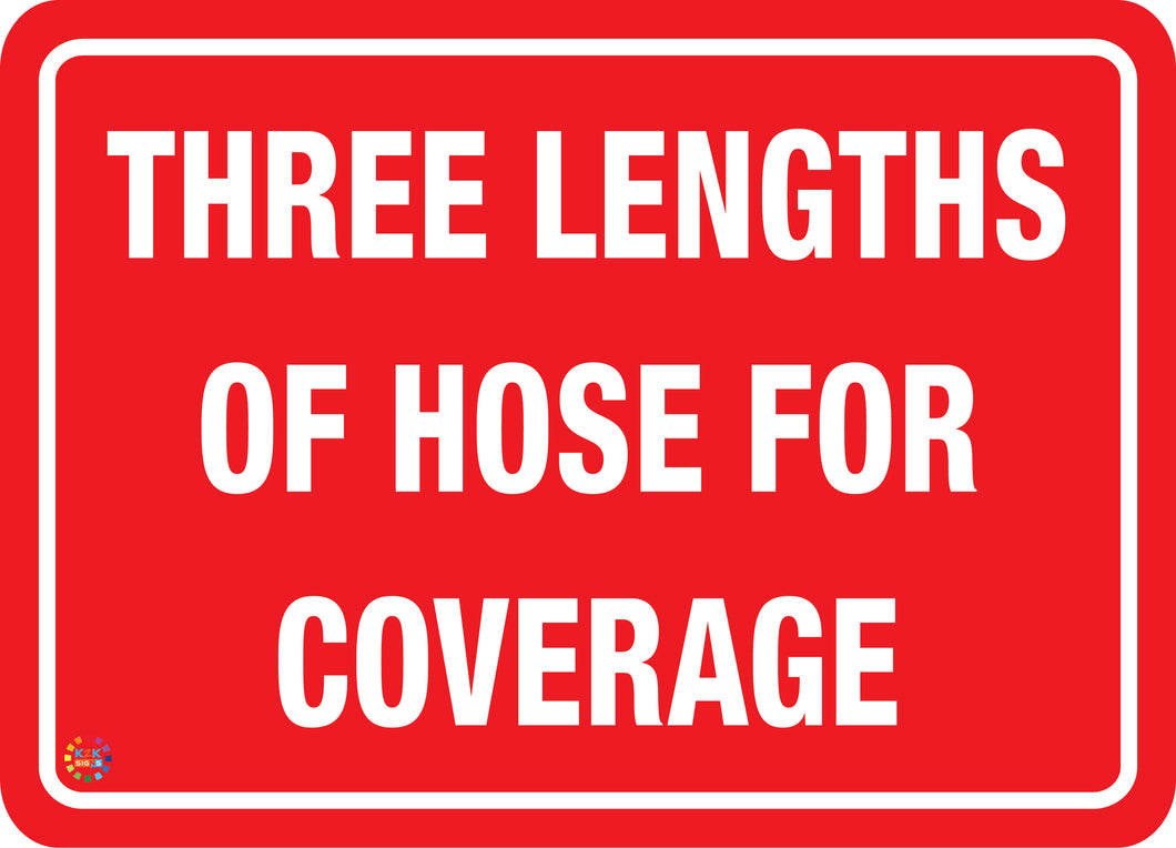 Three Lengths Of Hose For Coverage Sign