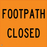 Footpath Closed - Multi Message Temporary Road Traffic Signage