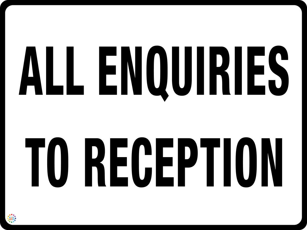 All Enquiries To Reception Sign