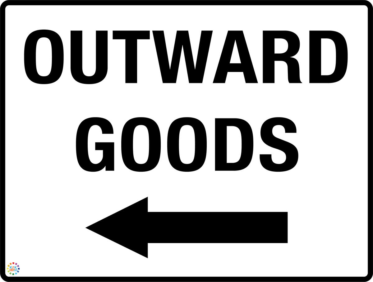 Outward Goods Sign (Left Arrow) – K2K Signs