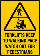 Forklifts Keep To <br/> Walking Pace </br> Watch Out For Pedestrians