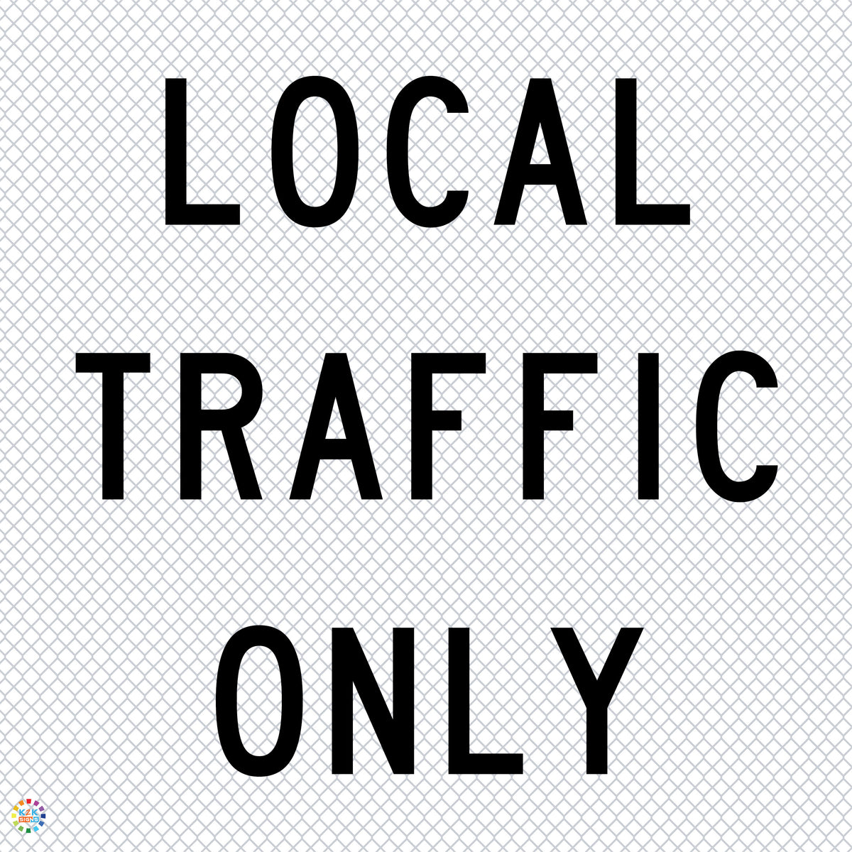 Local Traffic Only - Multi Message Temporary Road Traffic Signage | K2K ...