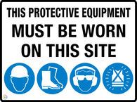This Protective Equipment Must Be Worn On This Site PPE Sign