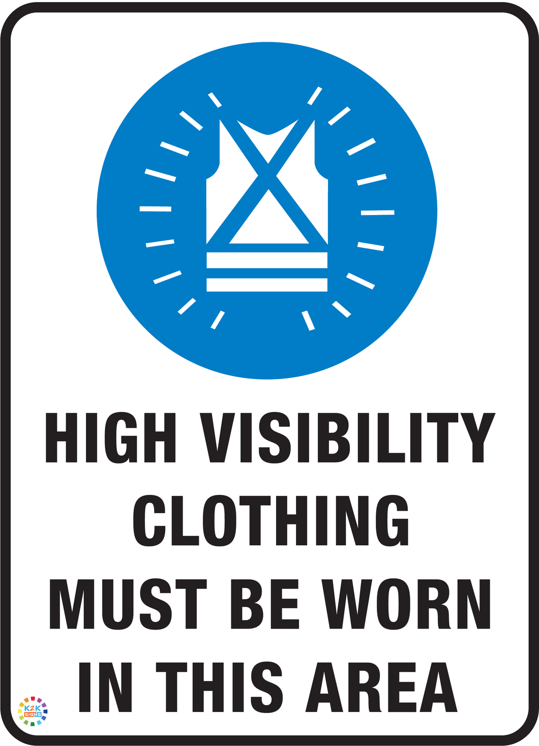 High Visibility Clothing Must Be Worn In This area Sign