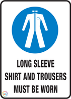 Long Sleeve Shirt And Trousers Must Be Worn Sign