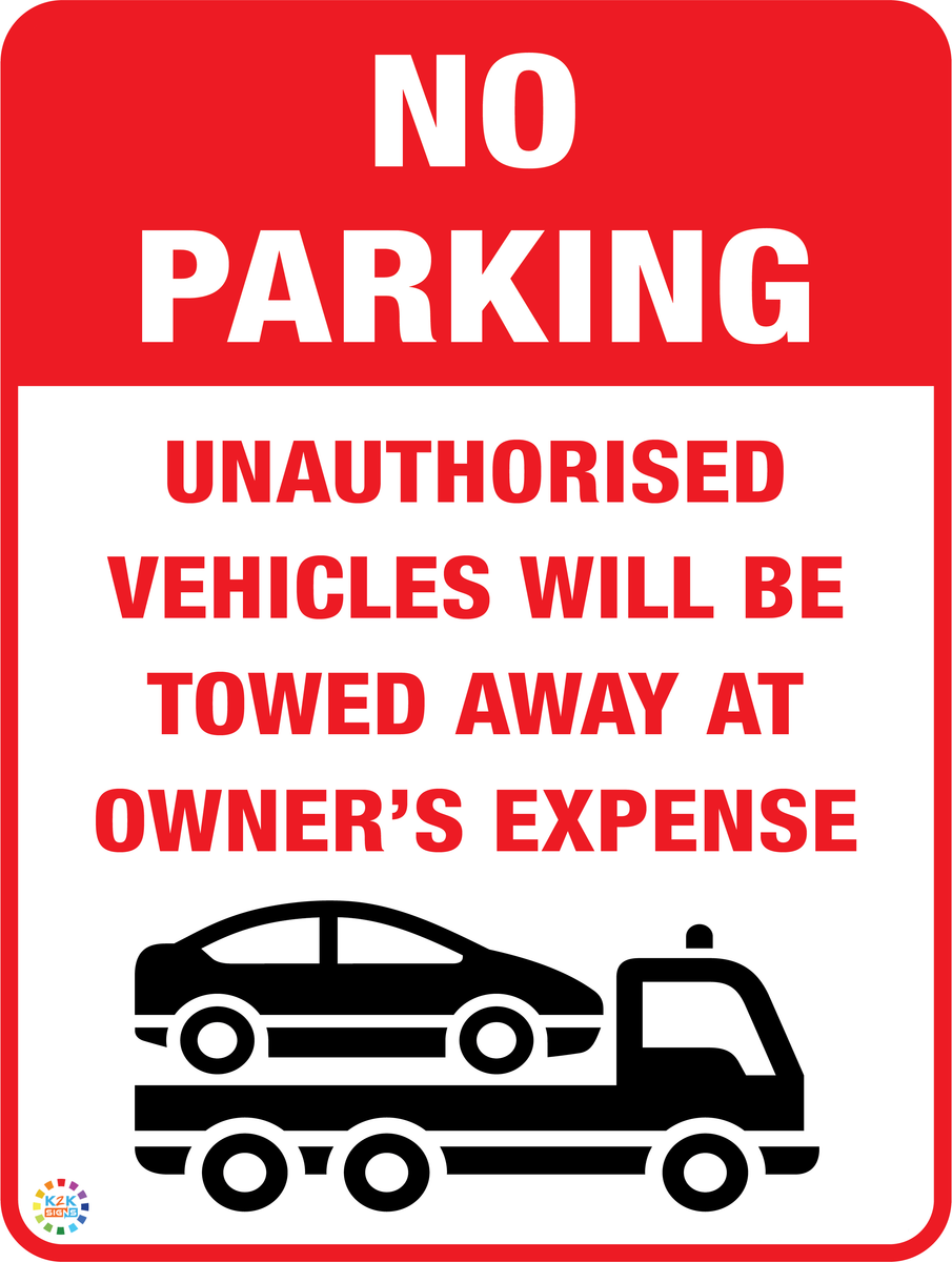 No Parking Unauthorised Vehicles will Be Towed Away | K2K Signs Australia