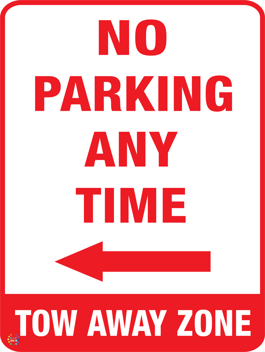 No Parking Any Time Tow Away Zone (Left Arrow) Sign