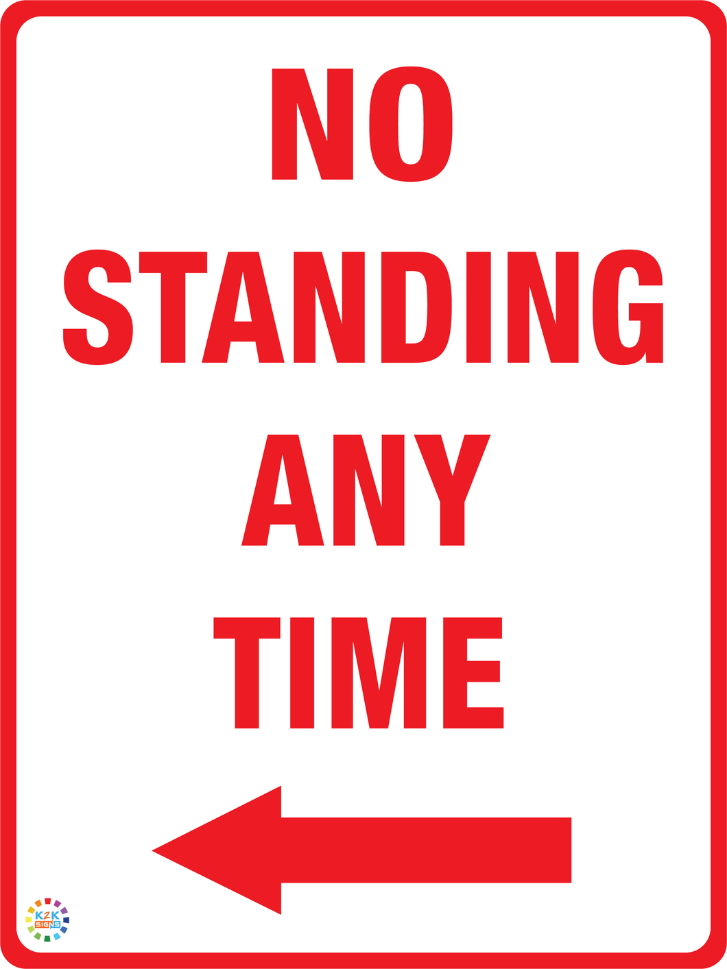 No Standing Any Time (Left Arrow) Sign
