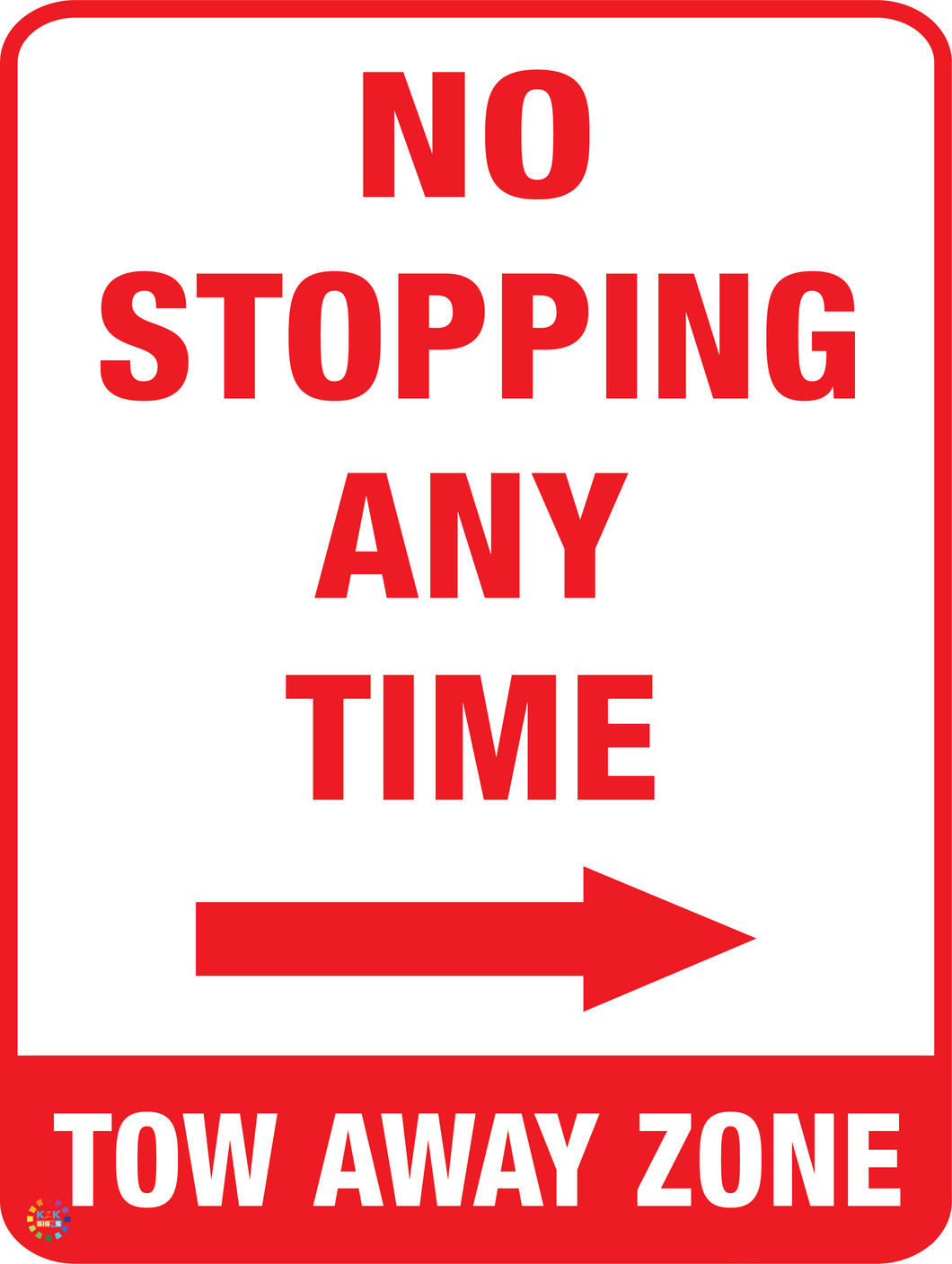 No Stopping Any Time Tow Away Zone (Right Arrow) Sign
