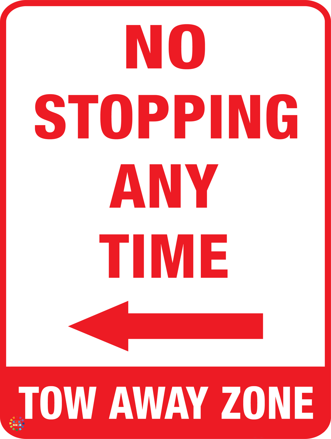 No Stopping Any Time Tow Away Zone (Left Arrow) Sign