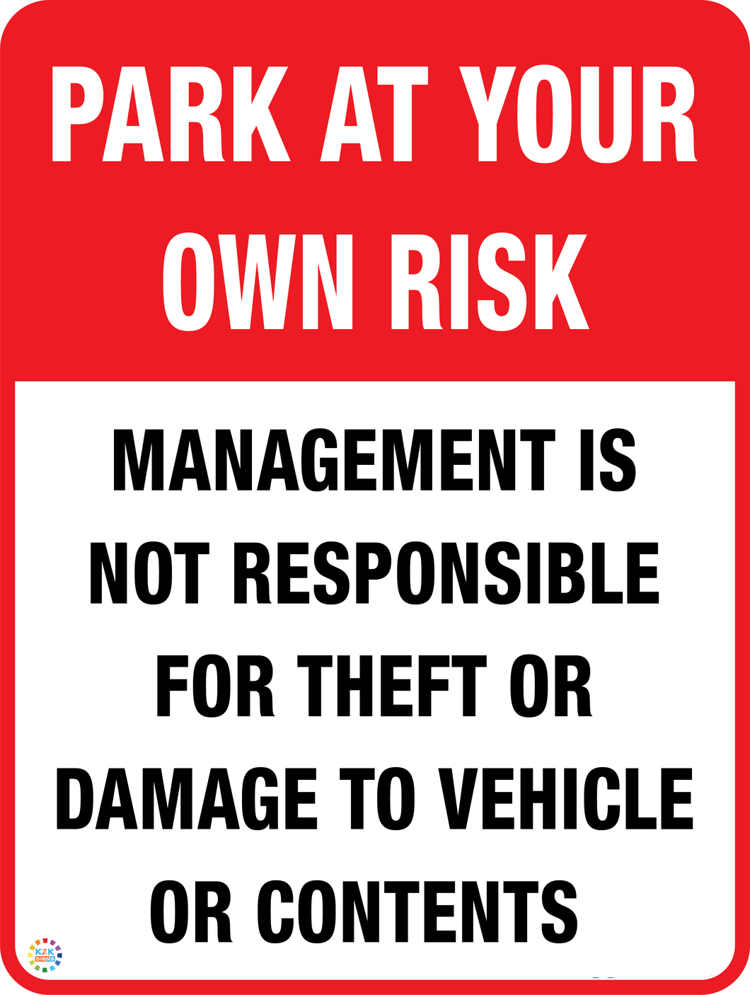 Park At Your Own Risk - Management is not responsible for theft or damage to vehicle or contents sign