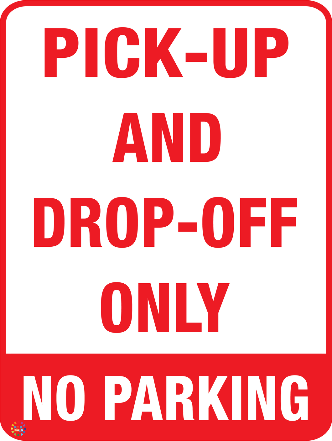 Pick Up and Drop Off Only Sign