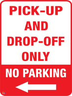Pick Up And Drop Off Only No Parking (Left Arrow) Sign