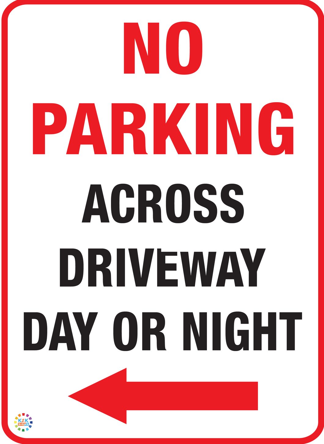 No Parking Across Driveway Day Or Night - Left Arrow Sign