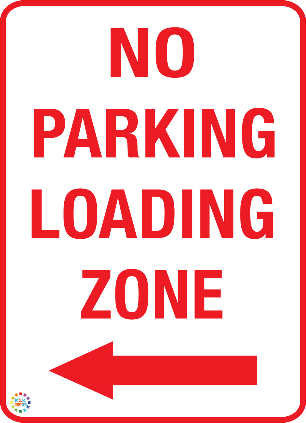 No Parking - Loading Zone (Left Arrow) Sign