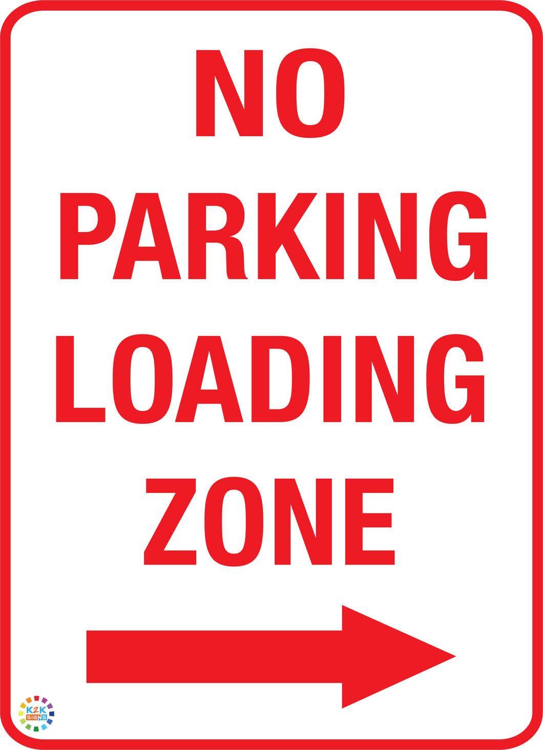 No Parking - Loading Zone (Right Arrow) sign.